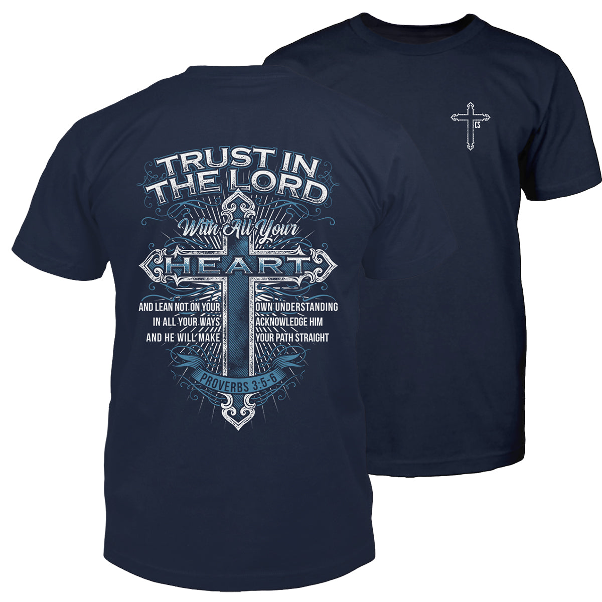 Trust in the Lord - With All Your Heart T-Shirt