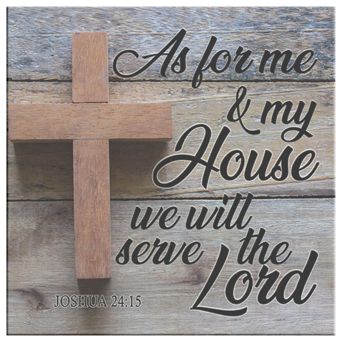 We Will Serve The Lord - Joshua 24:15 Premium Square Canvas