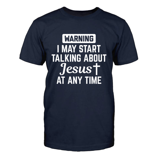 Warning! I May Start Talking About Jesus Men's T-Shirt
