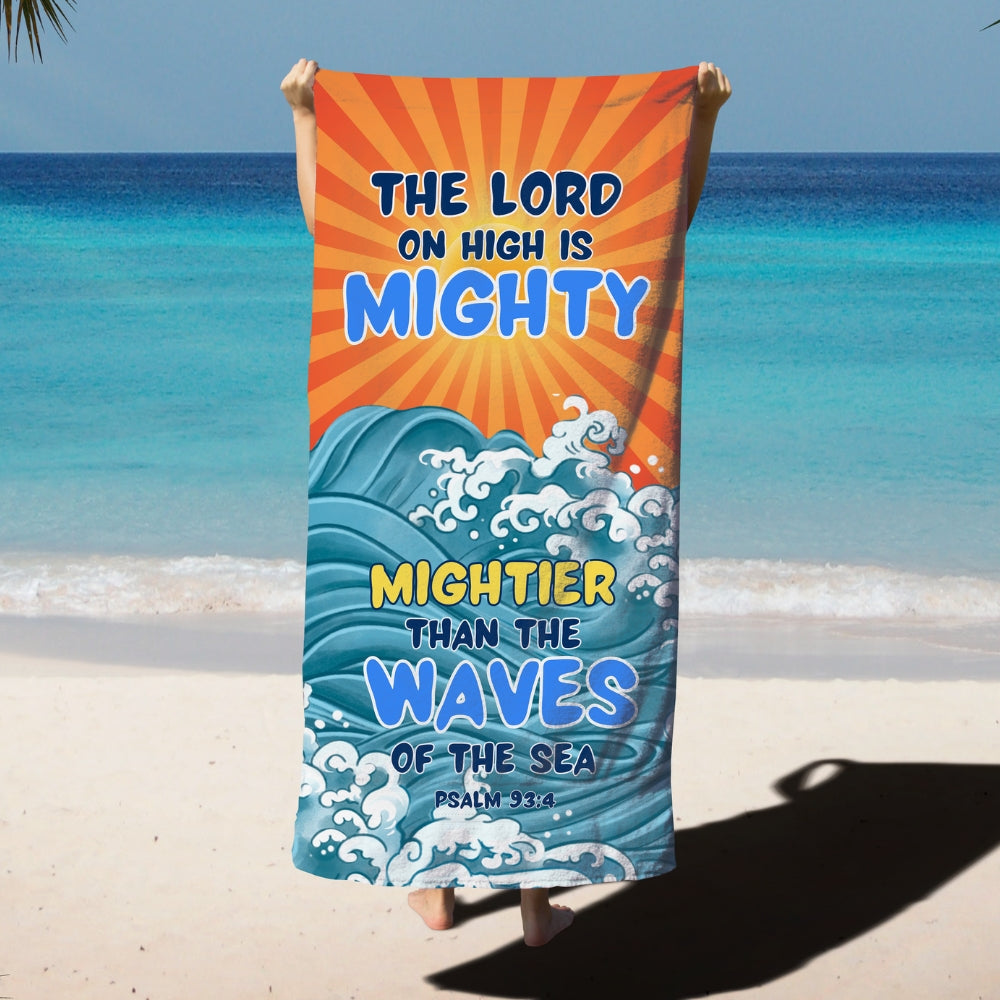 The Lord On High Is Mighty Beach Towel
