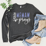 This MeMaw Prays Women's Long Sleeve Shirt