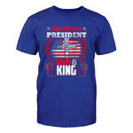 No Matter Who Is President Jesus Is King T-Shirt