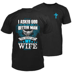 I Asked God & He Sent Me My Wife Men's T-Shirt