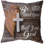 "Be Still And Know That I am God" Pillow