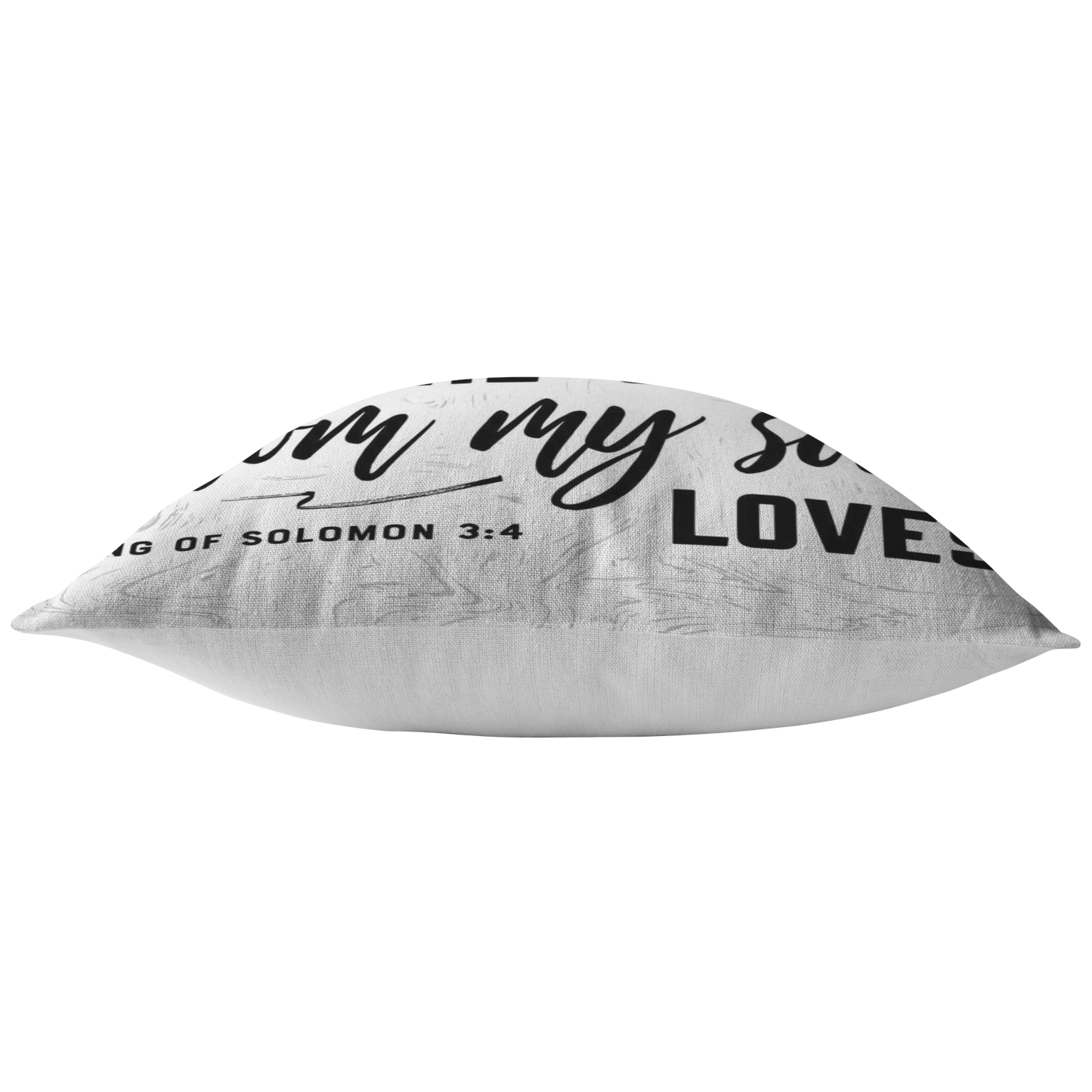 "I Have Found The One Whom My Soul Loves" Pillow