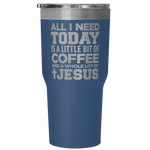 "Coffee And Jesus" 30oz Tumblers