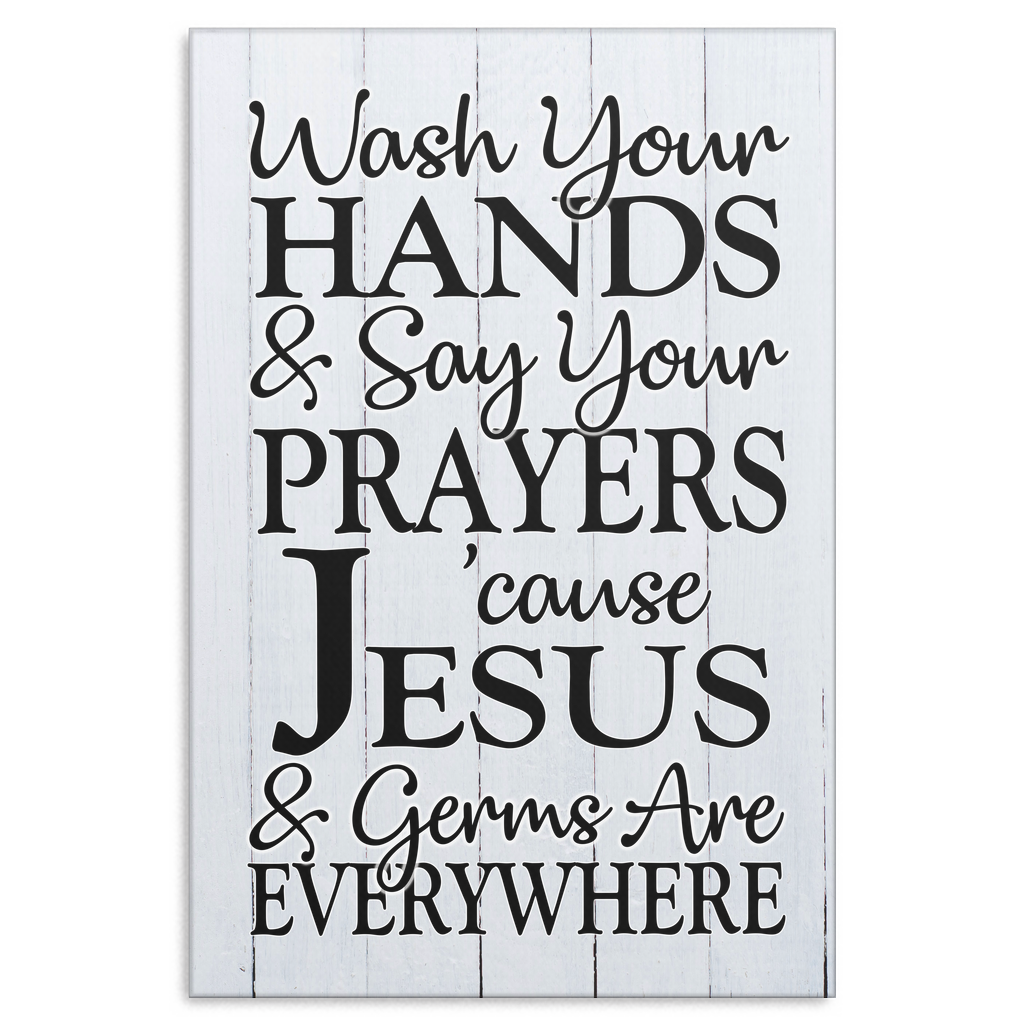"Wash Your Hands and Say Your Prayers" Premium Canvas