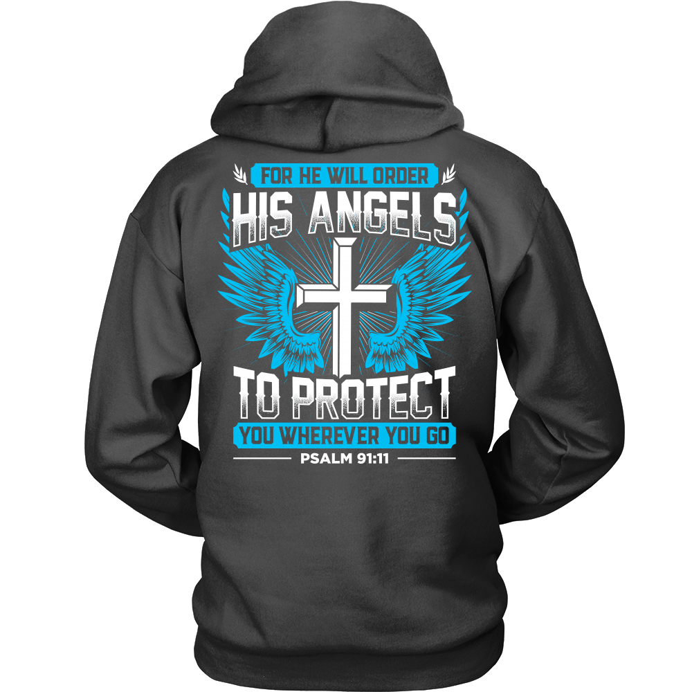  "For He Will Order His Angels To Protect You Wherever You Go" Psalm 91:11 hoodie