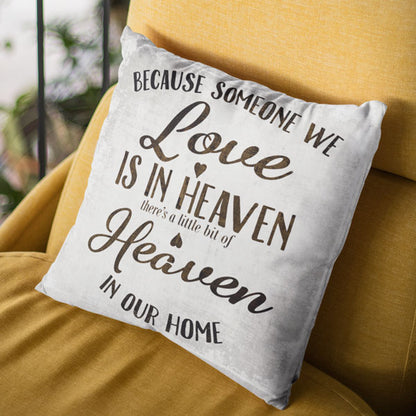 "Because Someone We Love Is In Heaven" Pillow