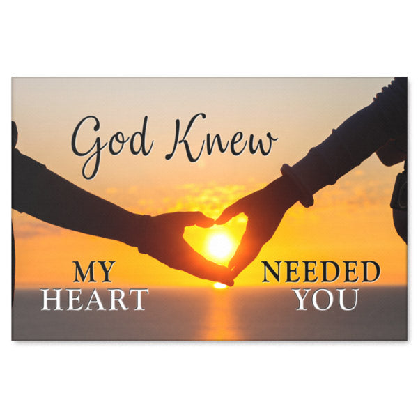"God Knew My Heart Needed You" Premium Canvas