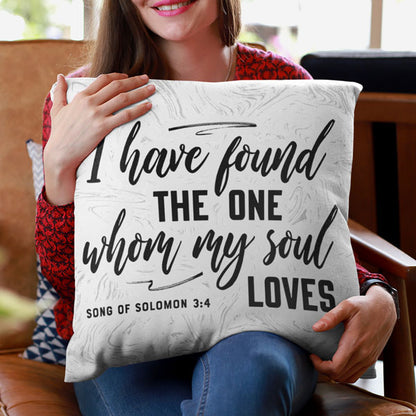 "I Have Found The One Whom My Soul Loves" Pillow
