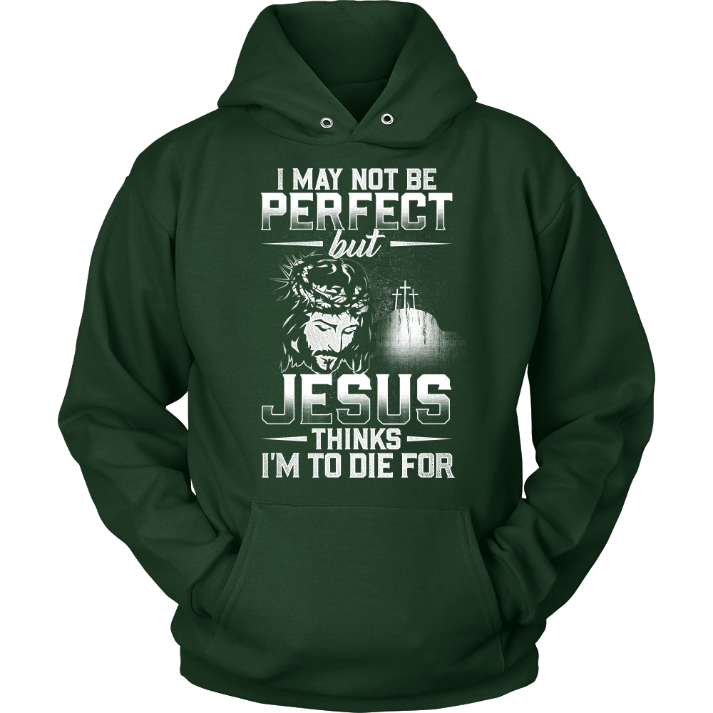 "I May Not Be Perfect.." Hoodies