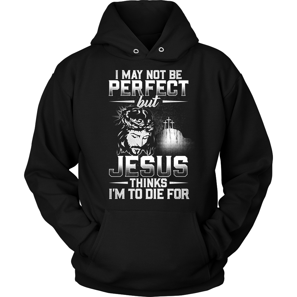 "I May Not Be Perfect.." Hoodies